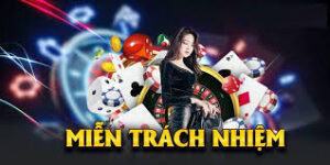 Miễn Trách Nhiệm Nhà cái